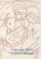 Come visse Maria la madre di Gesù