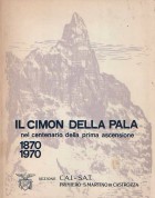 Il Cimon Della Pala nel centenario della prima ascensione 1870 1970