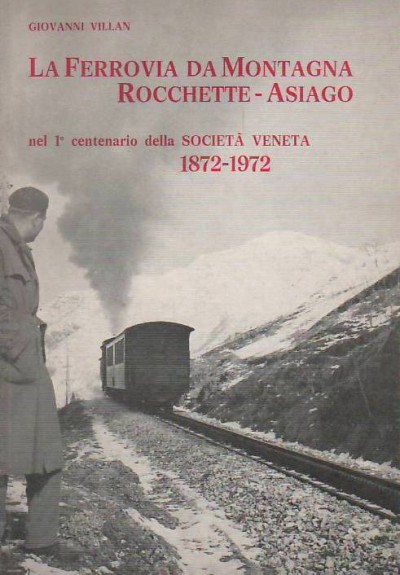 La ferrovia da montagna Rocchette - Asiago