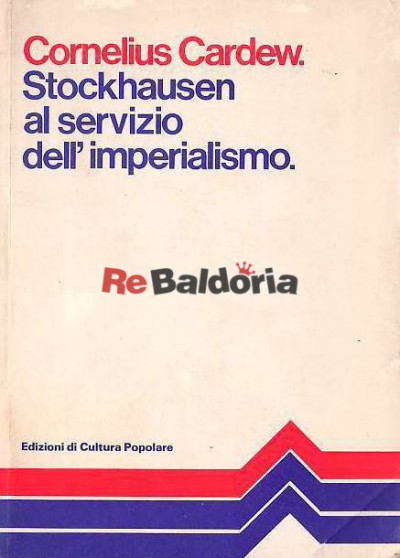 Stockhausen al servizio dell'imperialismo ed altri articoli
