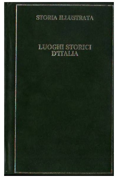 Storia illustrata - Luoghi storici d'Italia