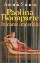 Paolina Bonaparte - L'amante imperiale