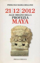21/12/2012 alle origini della profezia Maya