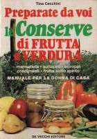 Preparate da voi le Conserve di frutta e verdura