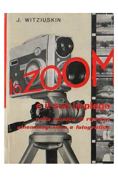 Lo zoom e il suo impiego nella tecnica di ripresa fotografica e cinematografica