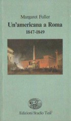 Un'americana a Roma 1847 - 1849