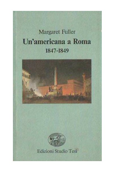 Un'americana a Roma 1847 - 1849