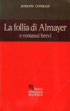 La follia di Almayer e romanzi brevi