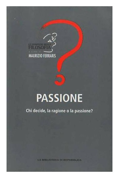 Passione- Chi decide, la ragione o la passione?