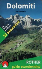 Dolomiti - 50 escursioni da Bolzano a Belluno