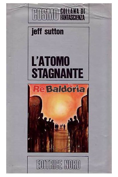 L'atomo stagnante (The atom conspiracy)