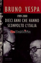1989 - 2000 dieci anni che hanno sconvolto l'italia