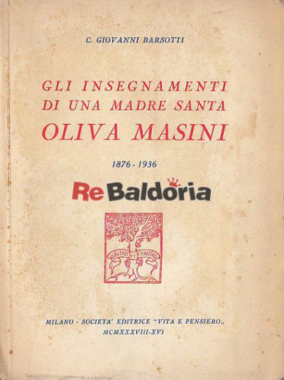 Gli insegnamenti di una madre santa Oliva Masini - 1876 - 1936