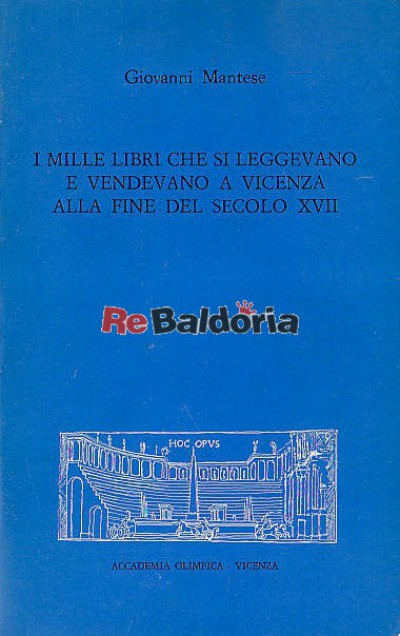 I mille libri che si leggevano e vendevano a Vicenza alla fine del secolo XVII
