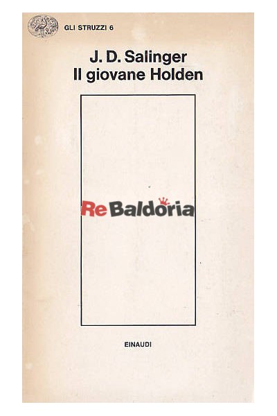 Il giovane Holden (The Catcher in the Rye) - Jerome David Salinger -  Einaudi - Libreria Re Baldoria