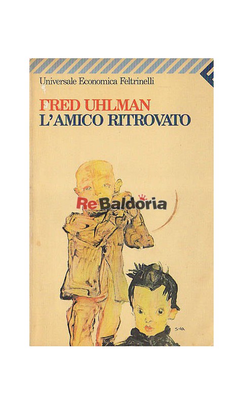 L'amico ritrovato - Arthur Koestler, Fred Uhlman - Feltrinelli - Libreria  Re Baldoria