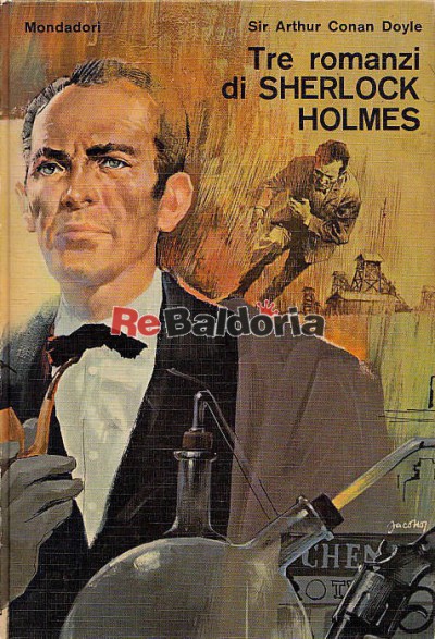 Tre romanzi di Sherlock Holmes: Uno studio in rosso Il segno dei quattro La valle della paura