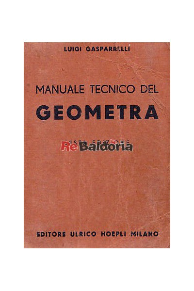 Manuale del geometra ad uso degli istituti tecnici per geometri