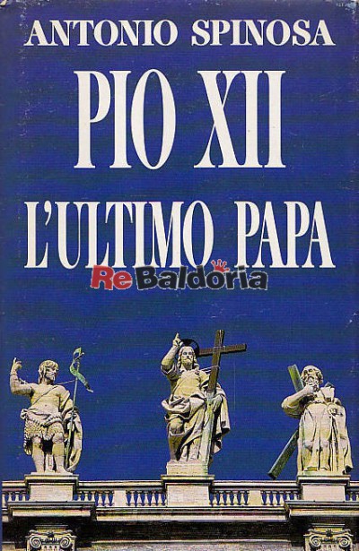 Pio XII l'ultimo papa