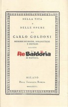 Della vita e delle opere di Carlo Goldoni memorie istoriche, apologetiche e critiche