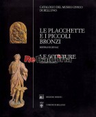 Catalogo del museo civico di Belluno - Le placchette e i piccoli bronzi Le sculture