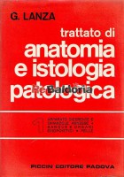 Trattato di anatomia a istologia patologica Volume 1°: apparato digerente e ghiandole annesse - sangue e organi emopoietici -