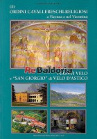 Gli ordini cavallereschi-religiosi a Vicenza e nel Vicentino I Conti Velo e San Giorgio di Velo d'Astico