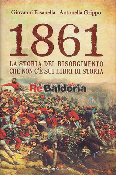 1861 - La storia del risorgimento che non c'è sui libri di storia