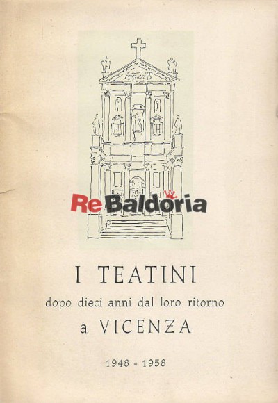 I teatini dopo dieci anni dal loro ritorno a Vicenza 1948 - 1958