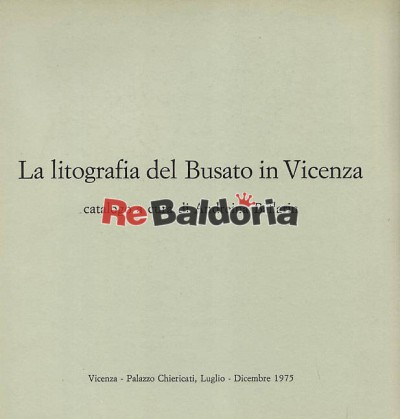 La litografia del Busato in Vicenza