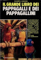 Il grande libro dei pappagalli e dei pappagallini