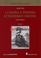 La moda a Venezia attraverso i secoli Vol. 2° - Lessico Ragionato L-Z