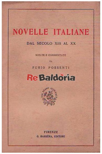 Novelle italiane dal secolo XIII al XX scelte e commentate da Furio Possenti