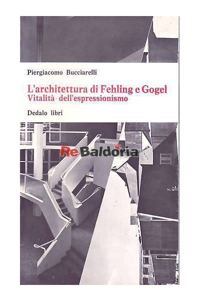 L'architettura di Fehling e Gogel. Vitalità dell'espressionismo